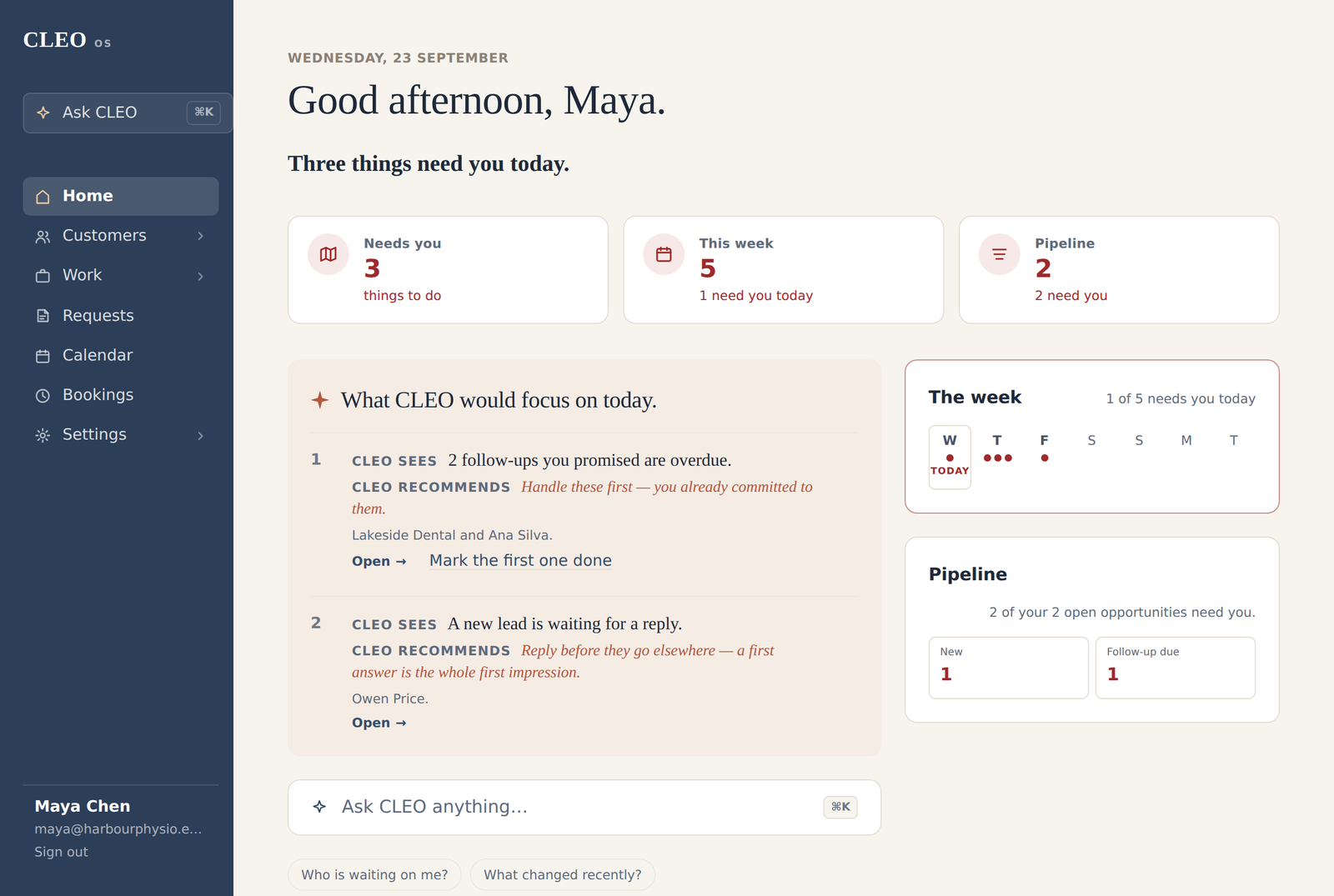 CLEO Home on a computer: the greeting and a one-line summary, three cards for Needs you, This week and Pipeline, CLEO's numbered focus for the day, and the week alongside.